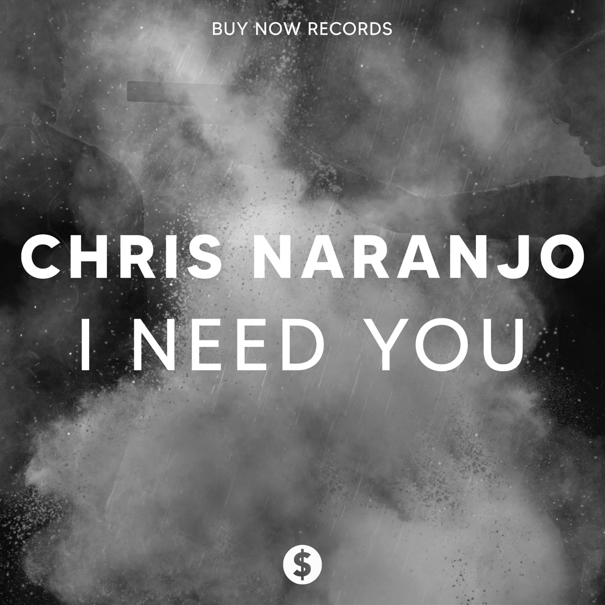 I Need You - Single by Chris Naranjo album cover