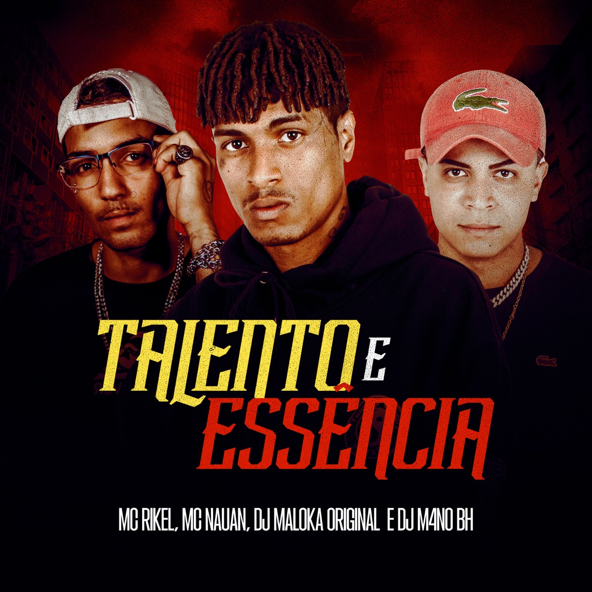 Talento E Essência - Single by MC Rikel, MC Nauan, DJ Maloka Original & DJ M4NOBH album cover