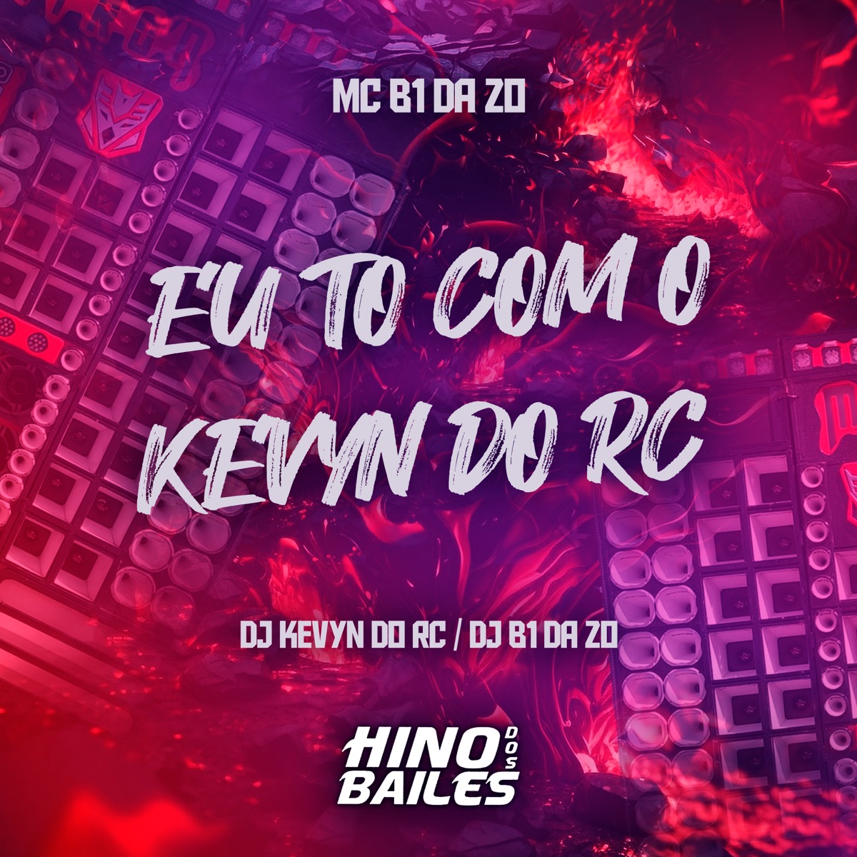 Eu To Com o Kevyn do Rc - Single by DJ Kevyn Do RC, MC B1 da ZO & Dj B1 da ZO album cover