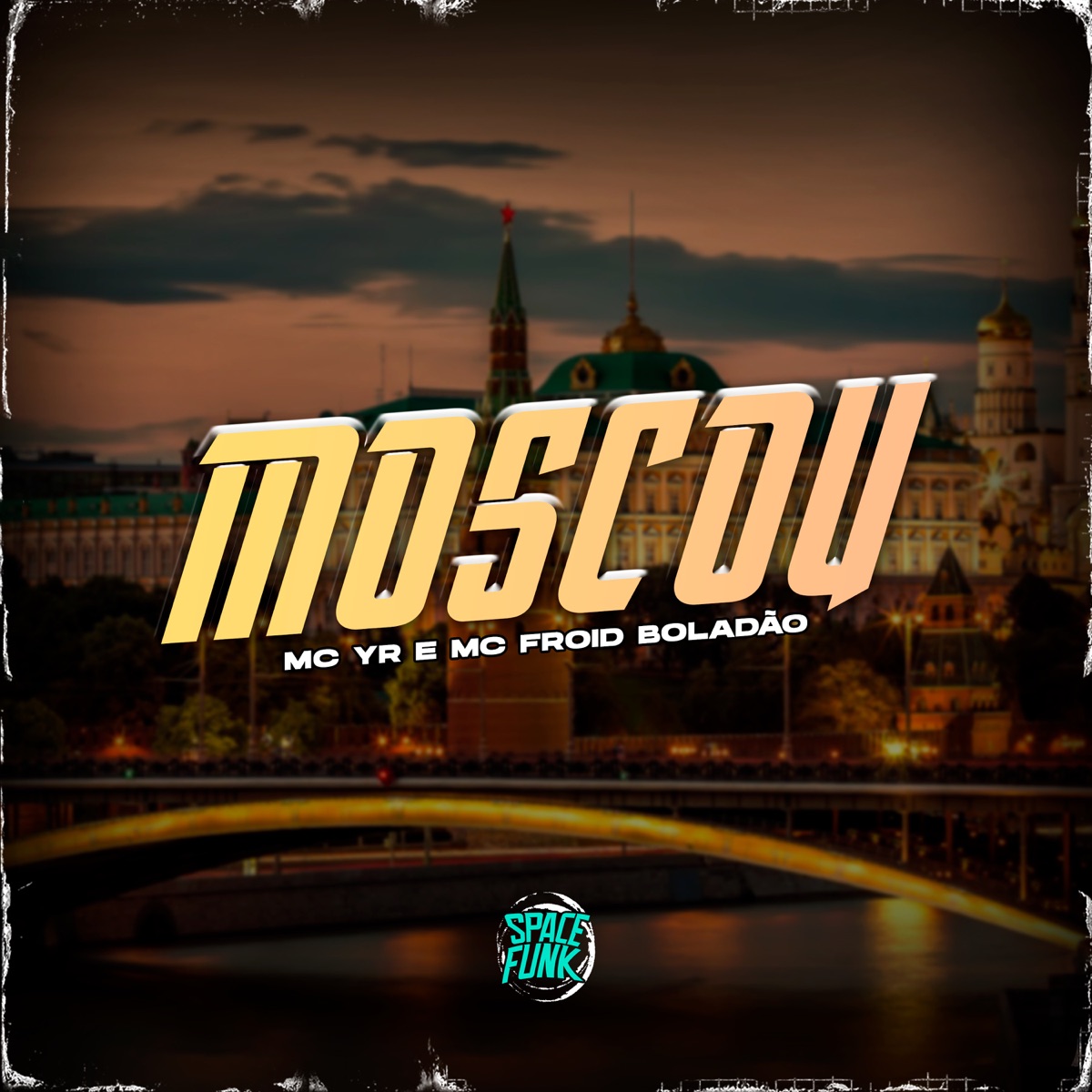 Moscou - Single by MC YR, Mc Froid Boladão & DJ Hud Original album cover