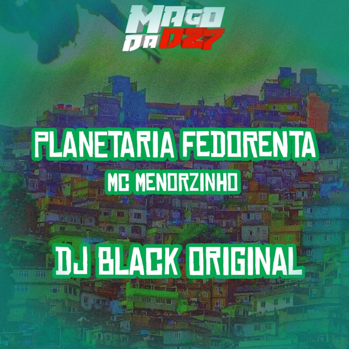 PLANETARIA FEDORENTA - Single by DJ BLACK ORIGINAL & MC Menorzinho album cover
