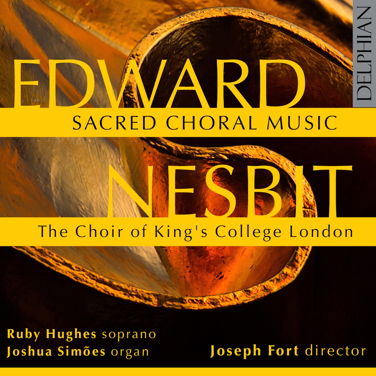 Edward Nesbit: Sacred Choral Music by The Choir of King's College London, Joseph Fort, Ruby Hughes & Joshua Simões album cover