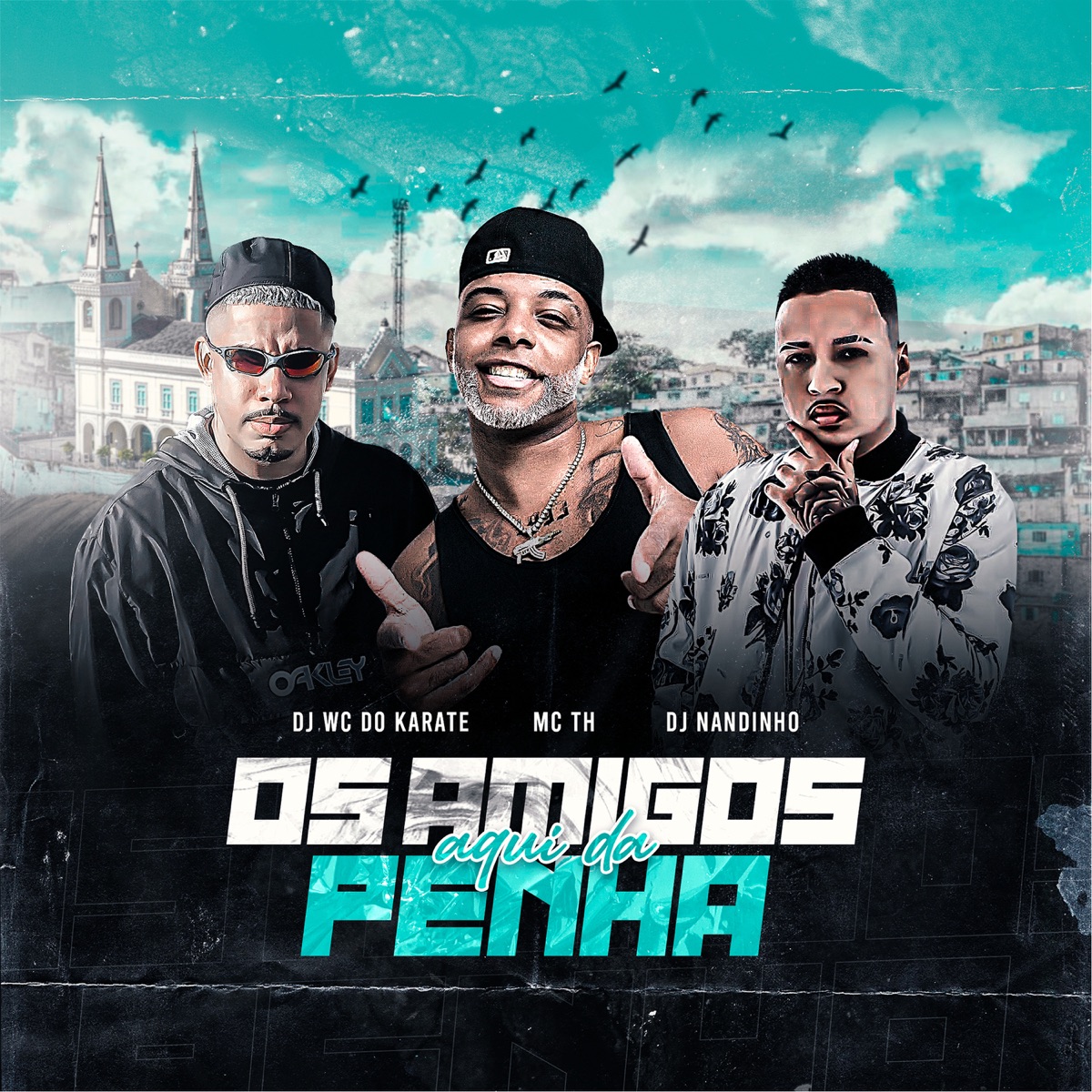 Os Amigo Aqui da Penha (feat. MC TH) - Single by Wc do Karate & DJ Nandinho Original album cover