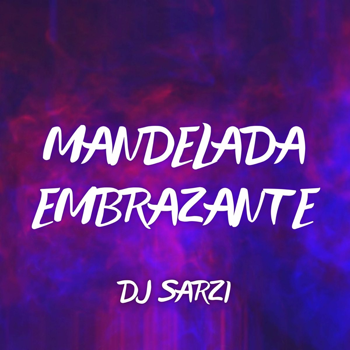 Mandelada Embrazante (feat. Mc Rd & MC Morena) - Single by DJ SARZI album cover