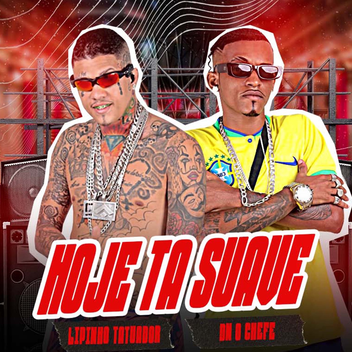 Hoje Ta Suave - Single by DN O Chefe & lipinho tatuador album cover