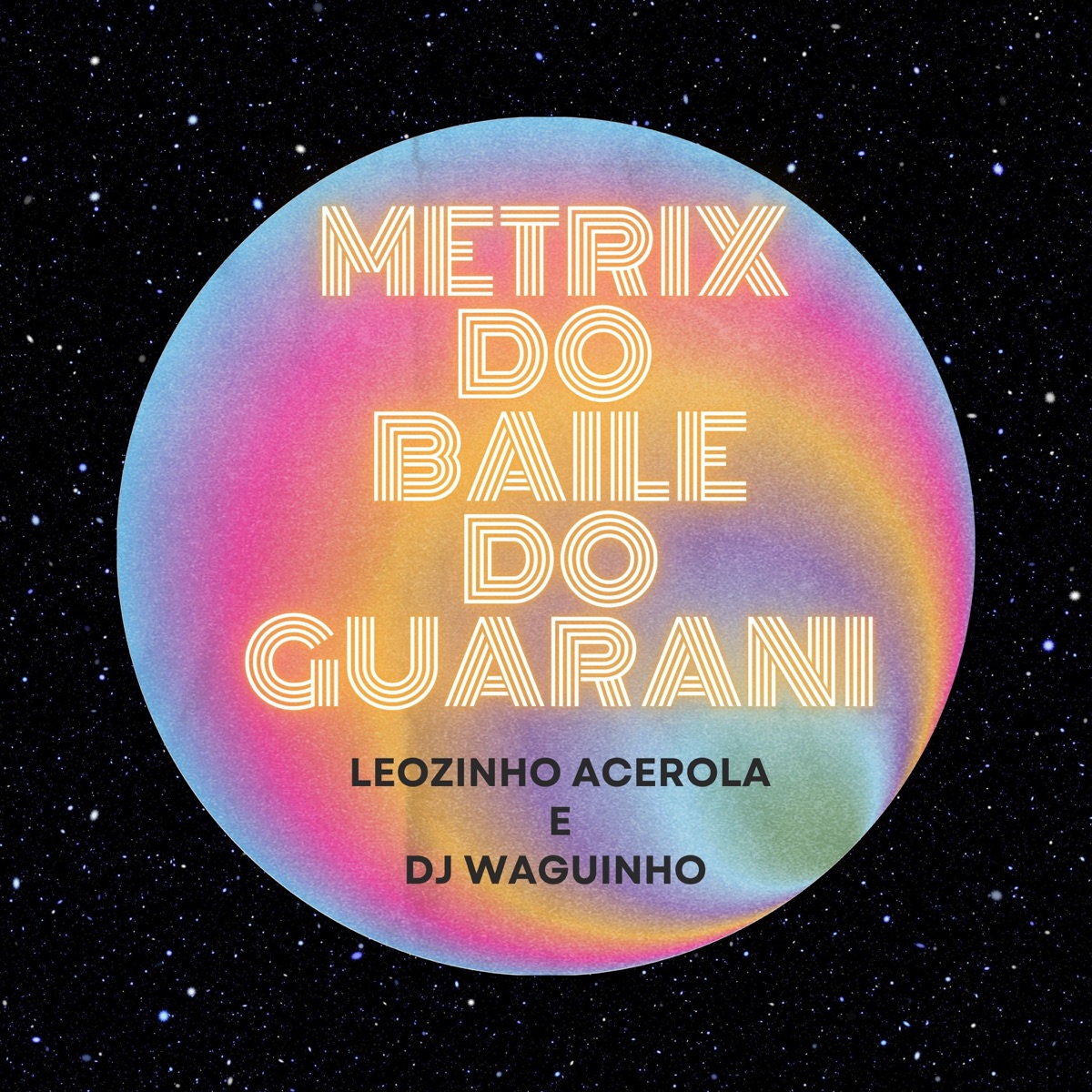 Metrix do Baile do Guarani - Single by Leozinho Acerola & DjWaguinho album cover