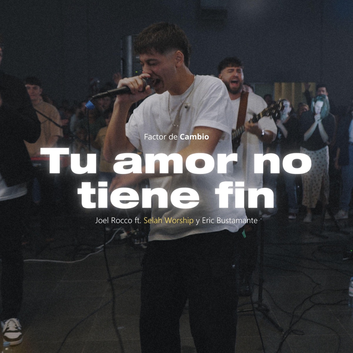 Tu amor no tiene fin (feat. Eric Bustamante) - Single by Factor de Cambio, Joel Rocco & Selah Worship album cover