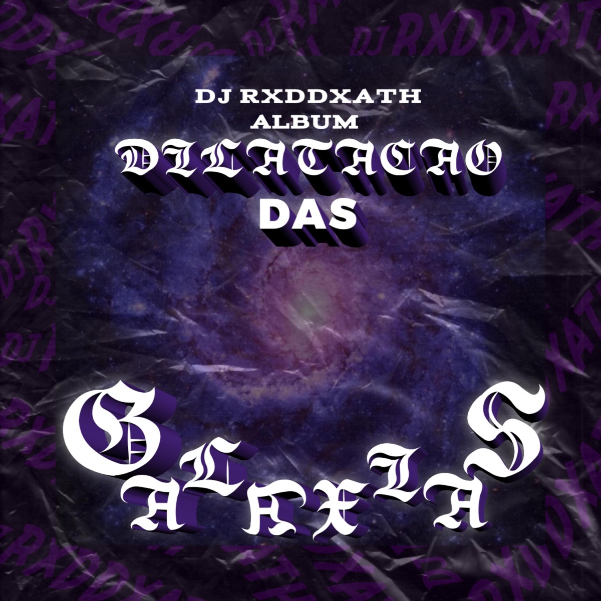 DILATAÇÃO DAS GALÁXIAS by Dj RxdDxath album cover