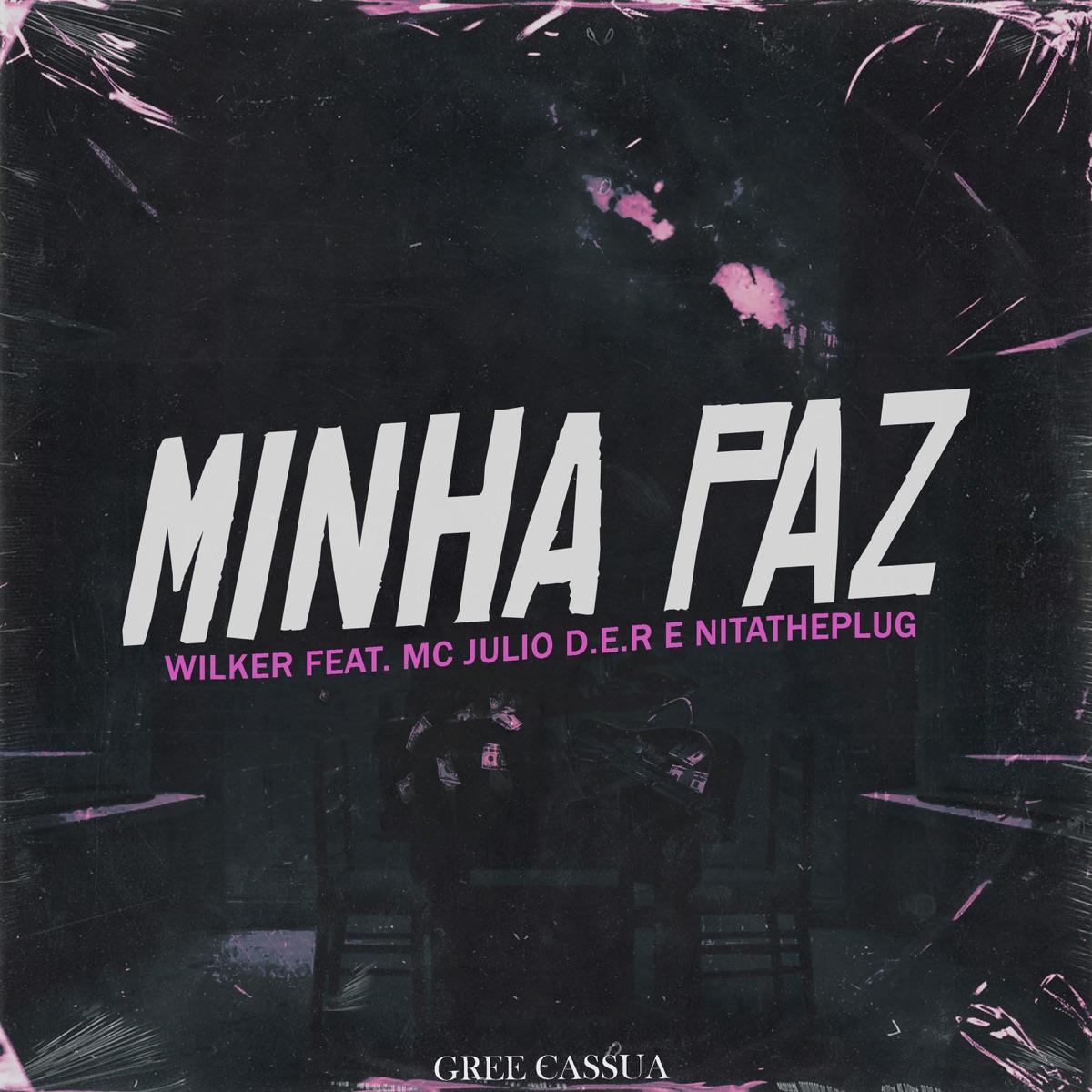 Minha Paz (feat. Gree Cassua, MC Julio D.E.R. & nitatheplug) - Single by Wilker album cover