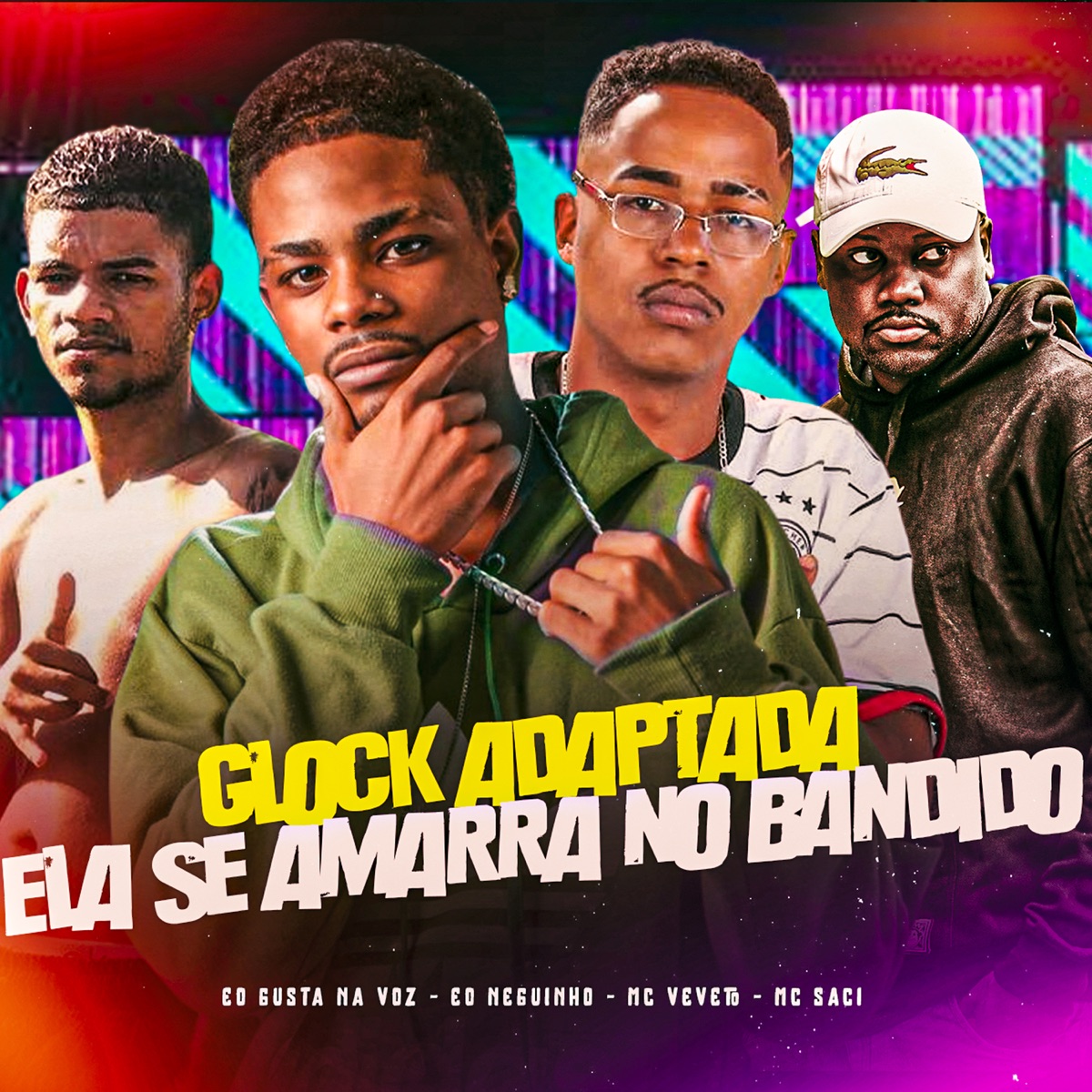 Glock Adaptada Ela Se Amarra no Bandido - Single by Eo Neguinho, Mc Veveto, EO Gusta na Voz & MC Saci album cover