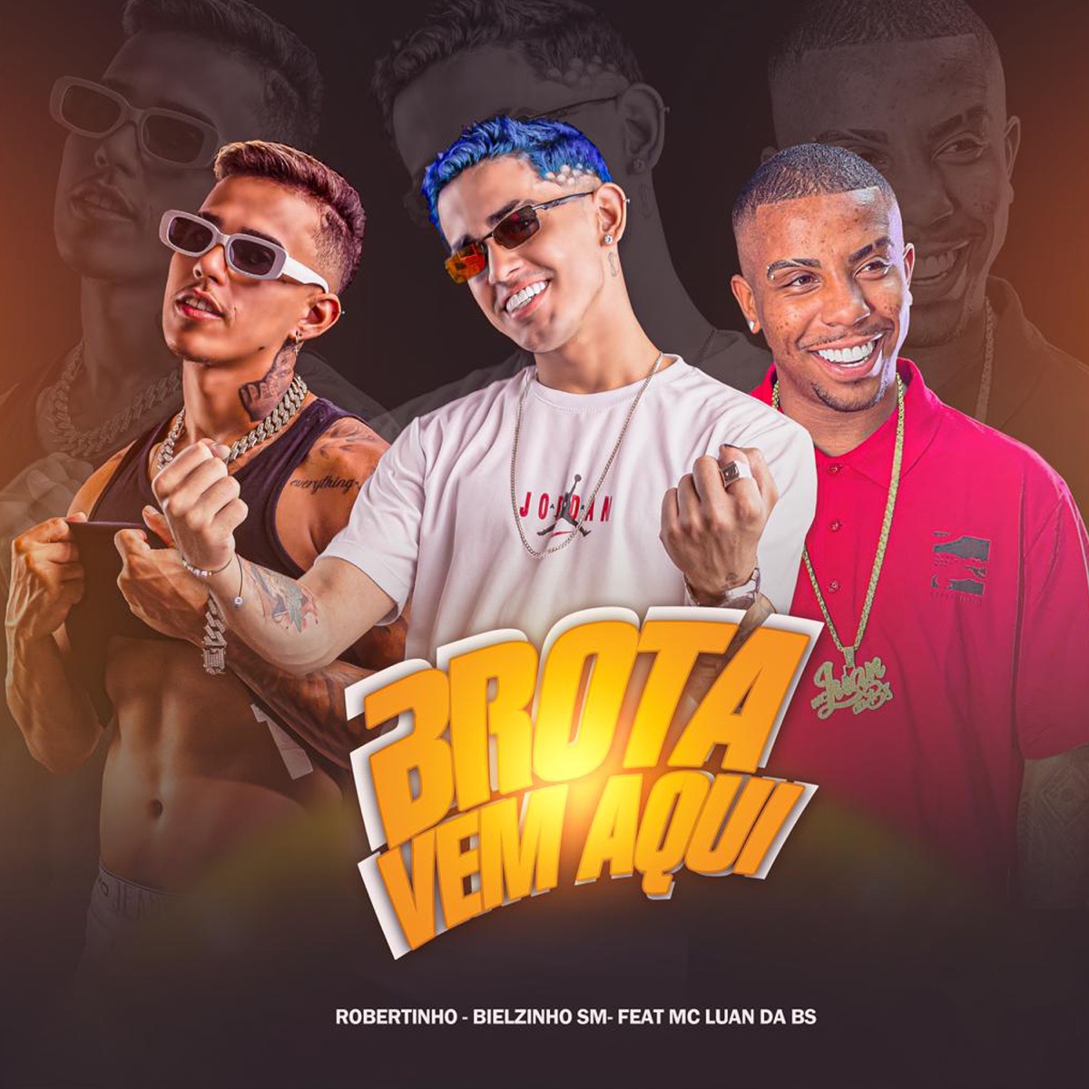 Brota Vem Aqui (feat. MC Luan da BS) - Single by Bielzinho Sm & Robertinho album cover
