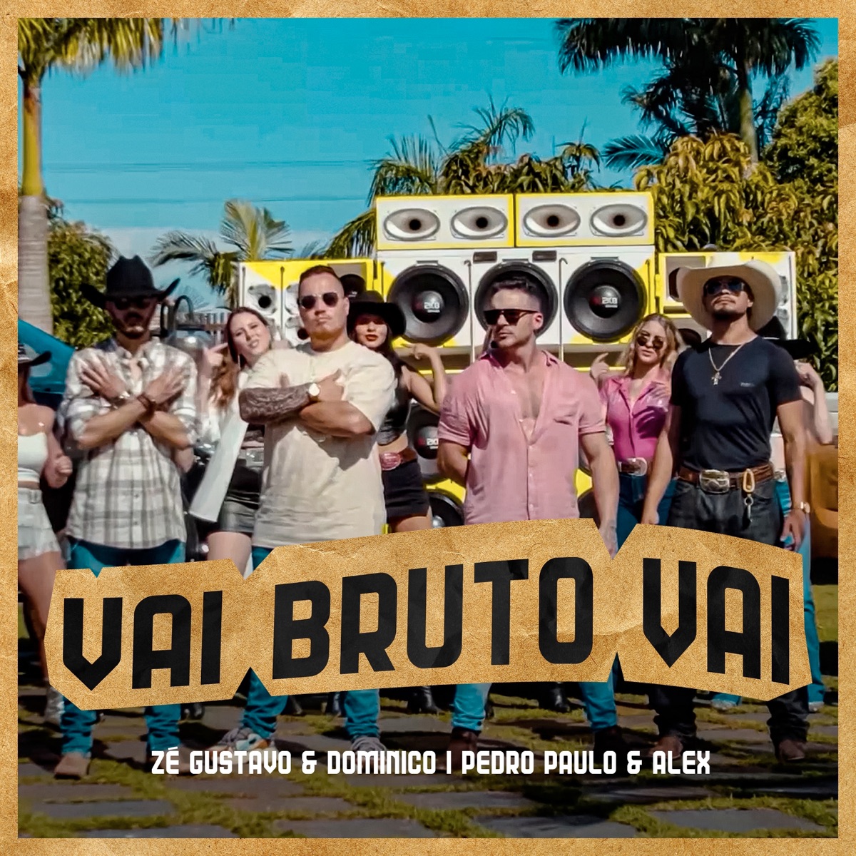 Vai Bruto Vai - Single by Zé Gustavo & Dominico & Pedro Paulo & Alex album cover