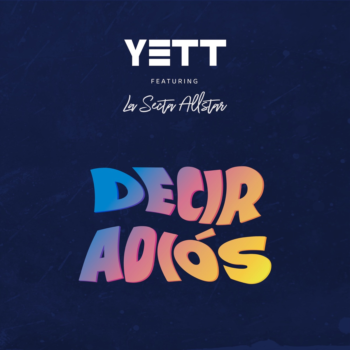 Decir Adiós - Single by YETT & La Secta Allstar album cover
