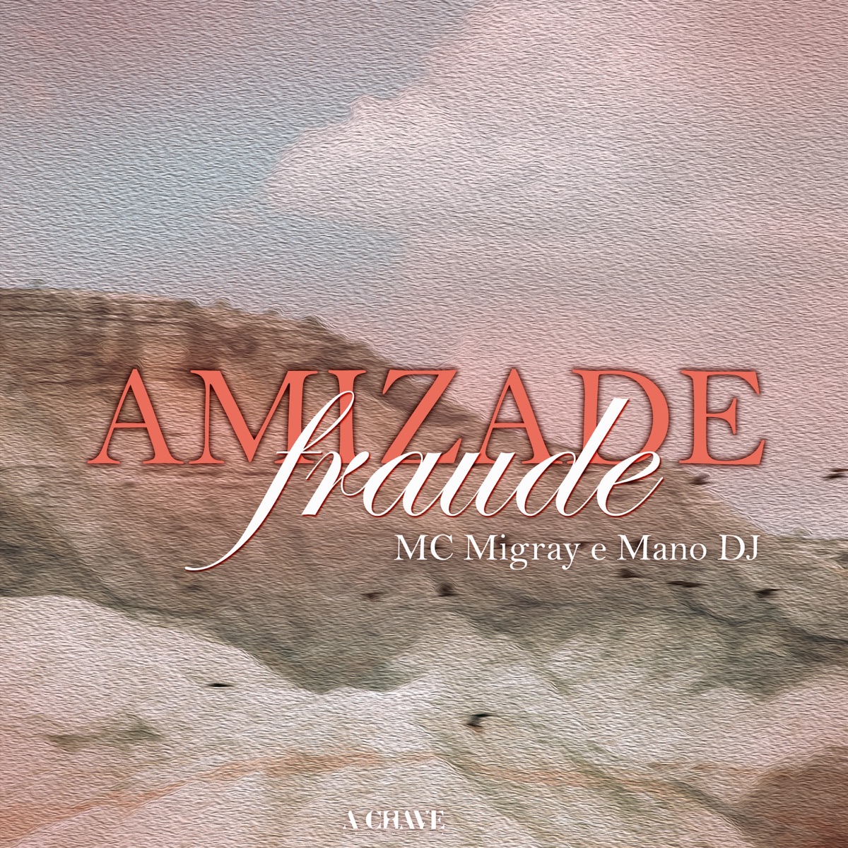 Amizade Fraude - Single by Mano Dj & MC Migray album cover