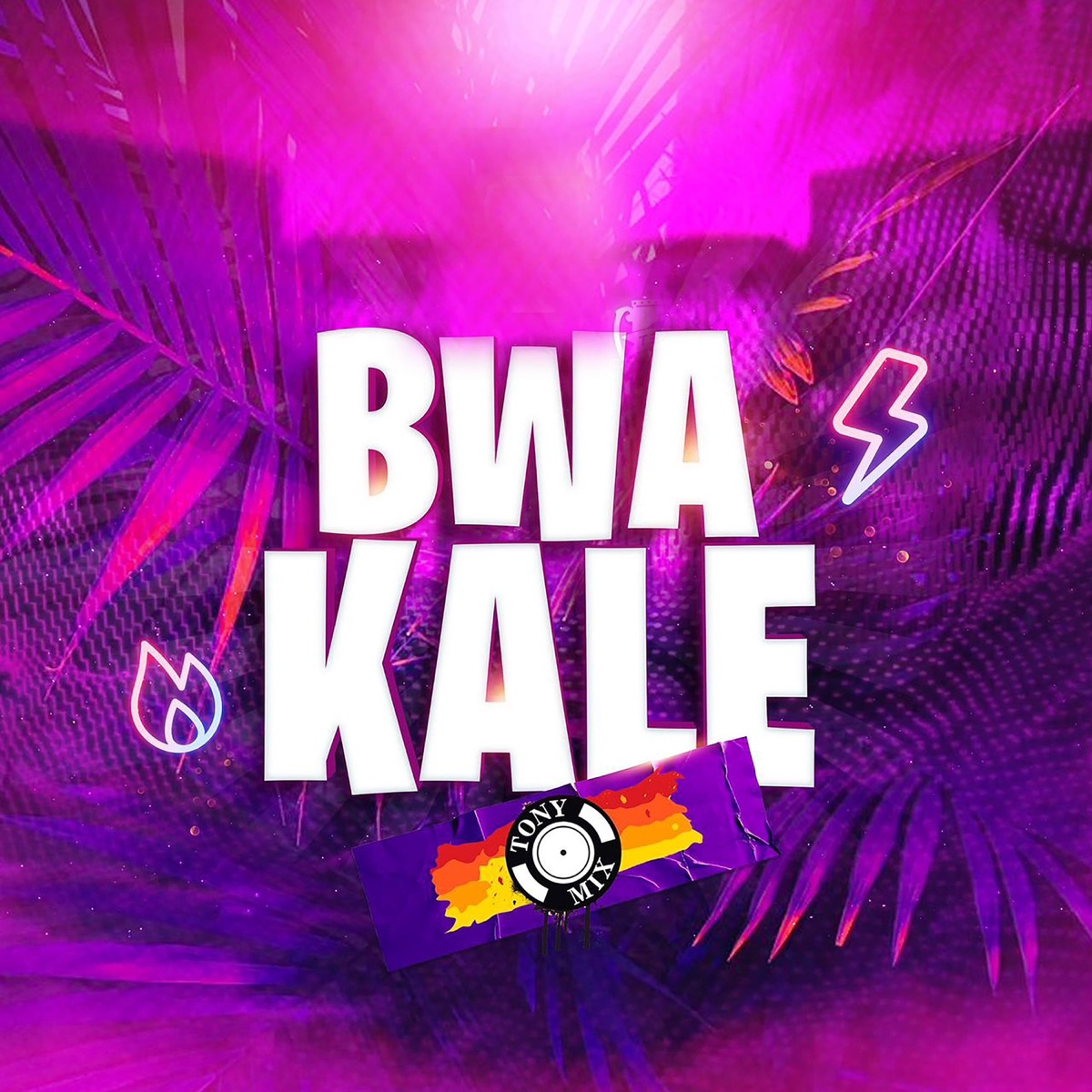 Bwa Kale (feat. T-Babas) - Single by Tony Mix album cover