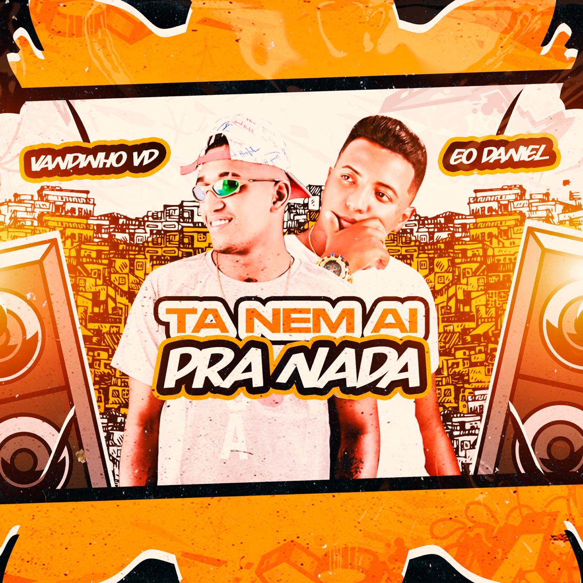 Ta Nem Ai pra Nada (feat. Mundo dos Hits) - Single by Vandinho VD & Éo Daniel album cover
