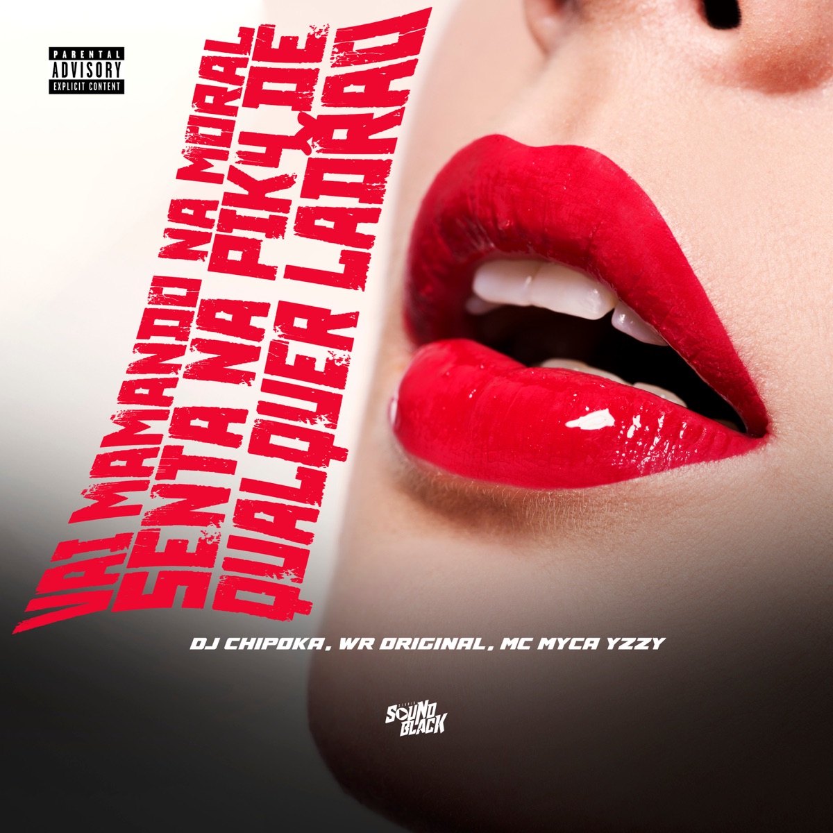Vai Mamando na Moral - Senta na Pik4 de Qualquer Ladrão - Single by DJ Chipoka, Mc Myca Yzzy & WR ORIGINAL album cover