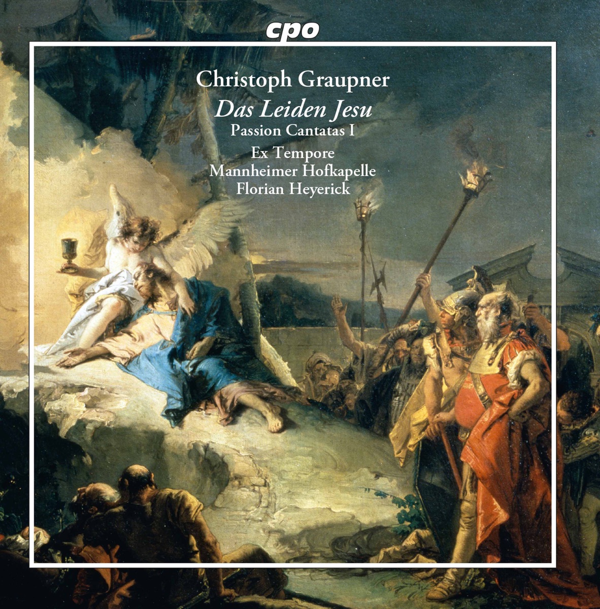 Graupner: Das Leiden Jesu – Passion Cantatas, Vol. 1 by Ex Tempore, Mannheimer Hofkapelle & Florian Heyerick album cover