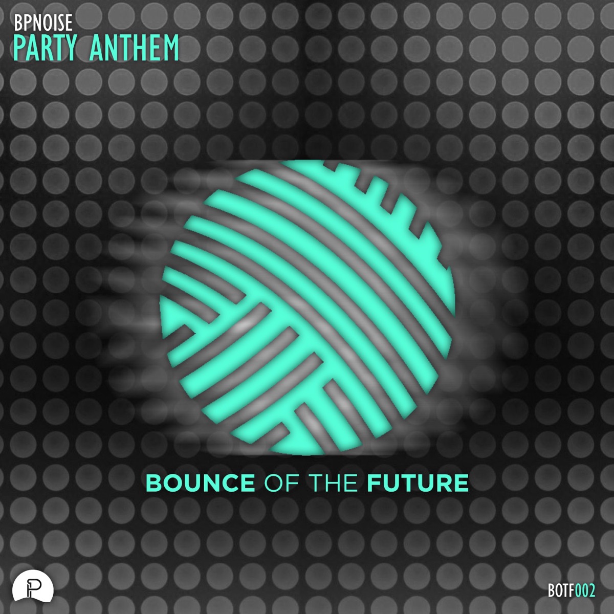 Party Anthem - Single by BPNOISE album cover