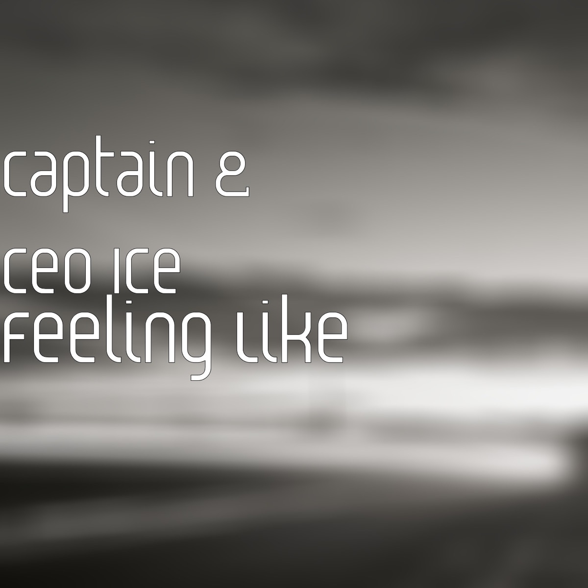 Feeling Like - Single by Ceo Ice & Captain album cover