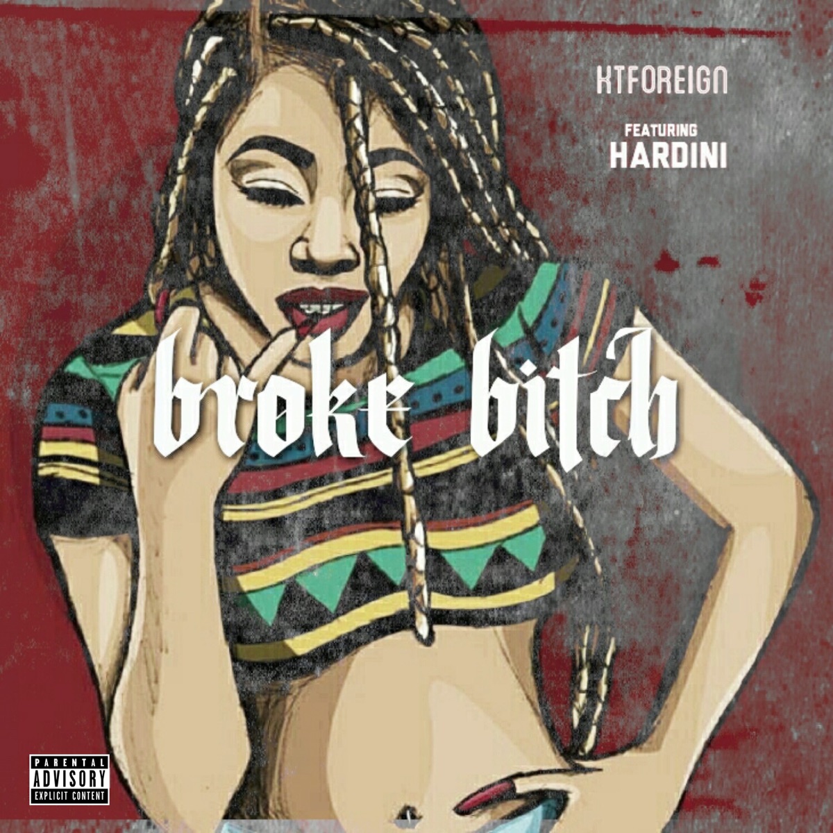 Broke Bitch (feat. Hardini) - Single by KT Foriegn album cover