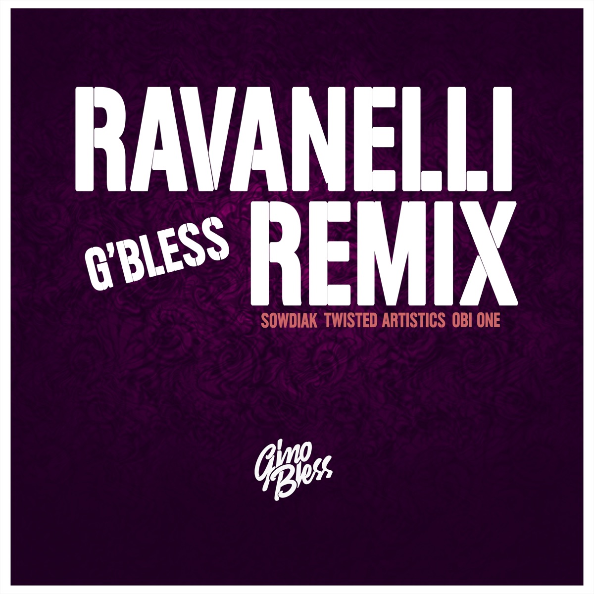 Ravanelli (G'Bless Remix) [feat. Sowdiak, Twisted Artistics & Obi One] - Single by GinoBless album cover
