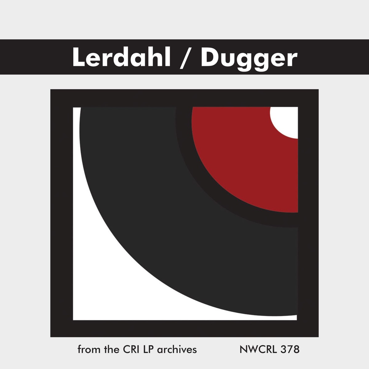 Music of Fred Lerdahl & Edwin Dugger by Berkeley Contemporary Chamber Players, Fred Lerdahl, Collage New Music, San Francisco Contemporary Music Players, Jean-Louis LeRoux & Jonathan Khuner album cover