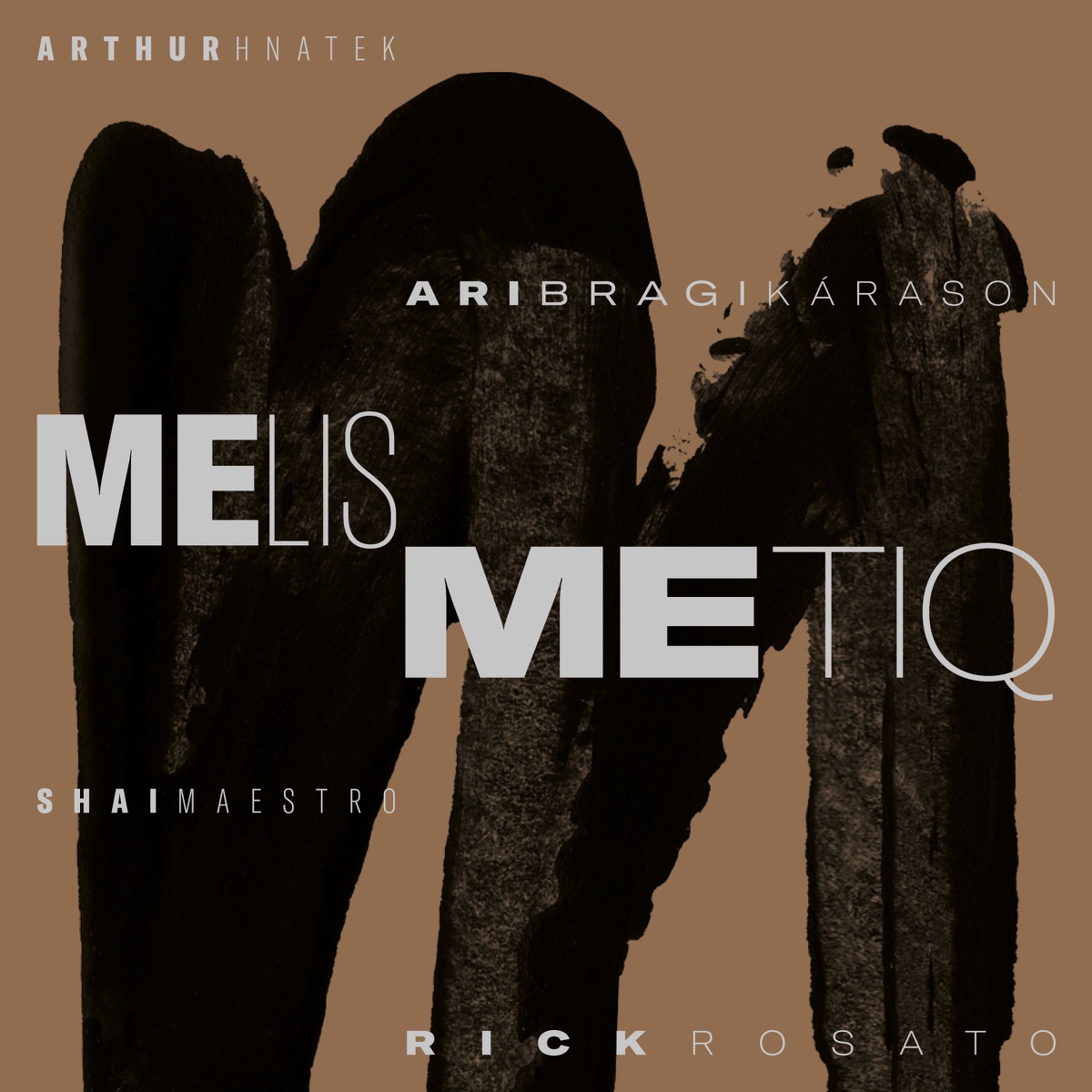 Melismetiq (feat. Arthur Hnatek, Ari Bragi Kárason, Shai Maestro & Rick Rosato) by Melismetiq album cover