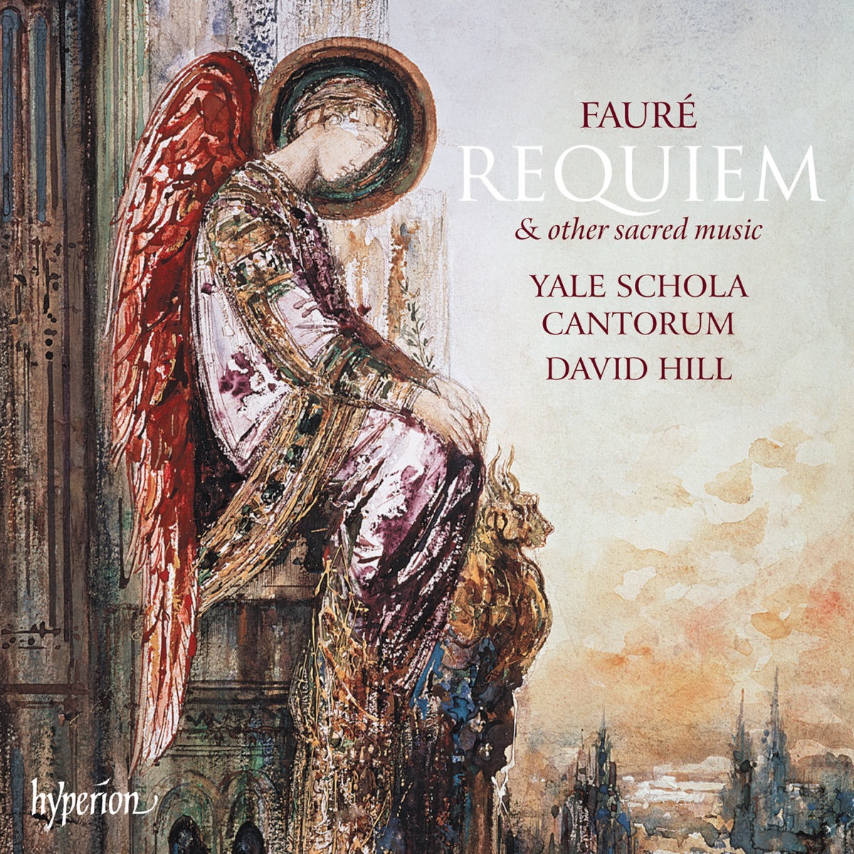 Fauré: Requiem & Other Sacred Music by Yale Schola Cantorum, David Hill & Robert Bennesh album cover