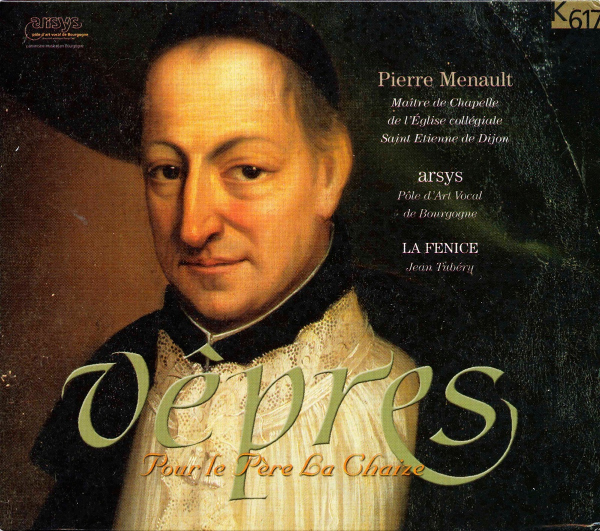 Menault: Vêpres pour le Pére la Chaize by Arsys Bourgogne, La Fenice & Jean Tubery album cover