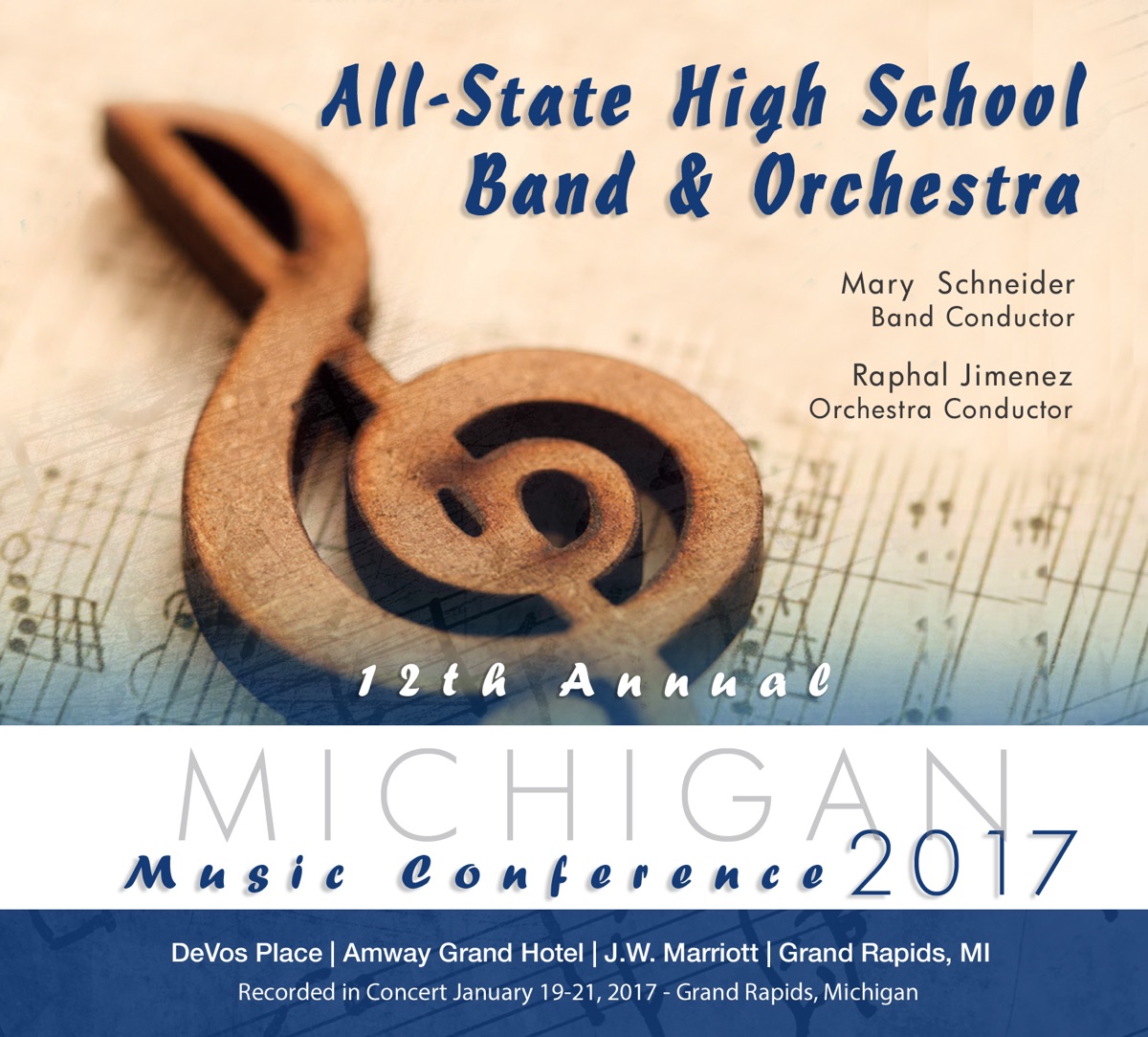 Michigan Music Conference 2017 All-State High School Band and Orchestra (Live) by All-State High School Band, Mary Schneider, All-State High School Orchestra & Raphal Jimenez album cover