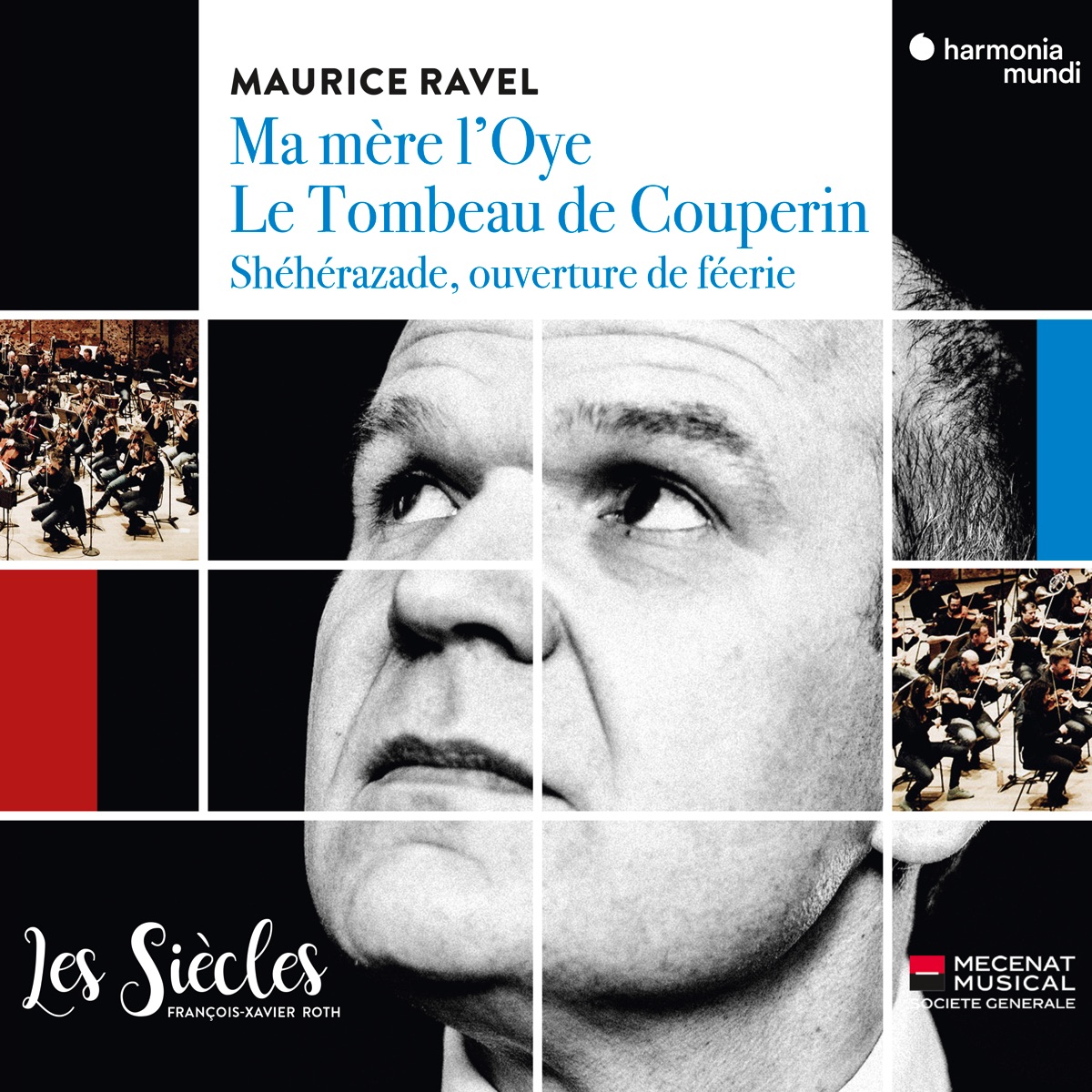 Ravel: Ma mère l'Oye, Le tombeau de Couperin & Shéhérazade, ouverture de féerie by Les Siècles & François-Xavier Roth album cover