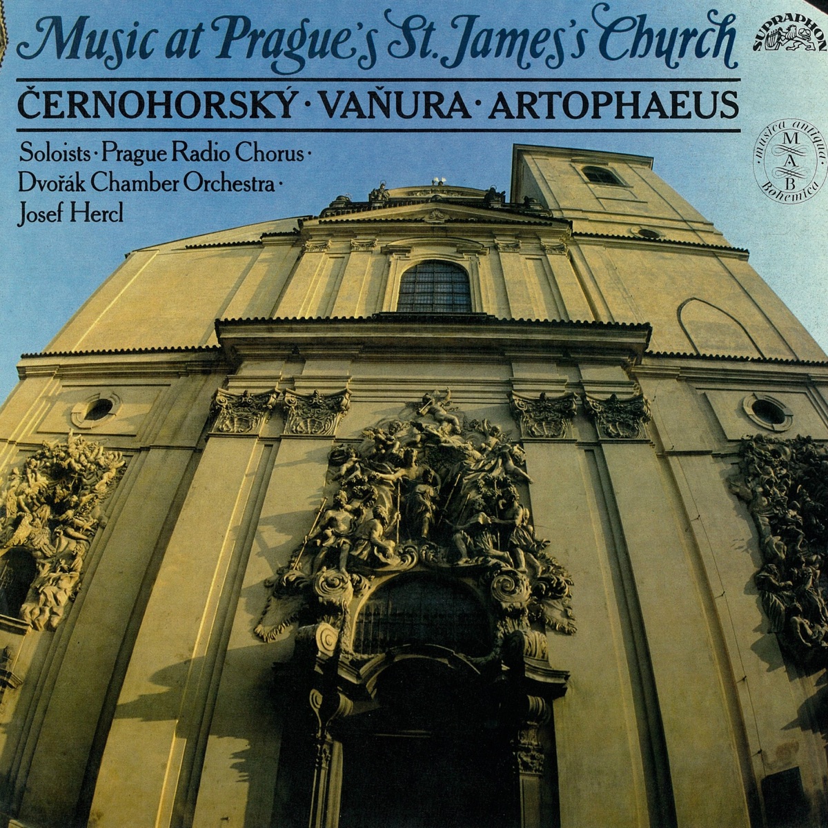 Artophaeus, Černohorský, Vaňura: Music at Prague's Saint James Church by Hedvika Tvrdá, Virginie Walterova, Vladimir Dolezal, Karel Průša, Ludmila Vernerová-Nováková, Otto Novák, Pavel Kühn, Josef Hercl, Czech Radio Chorus & Dvorak Chamber Orchestra album cover