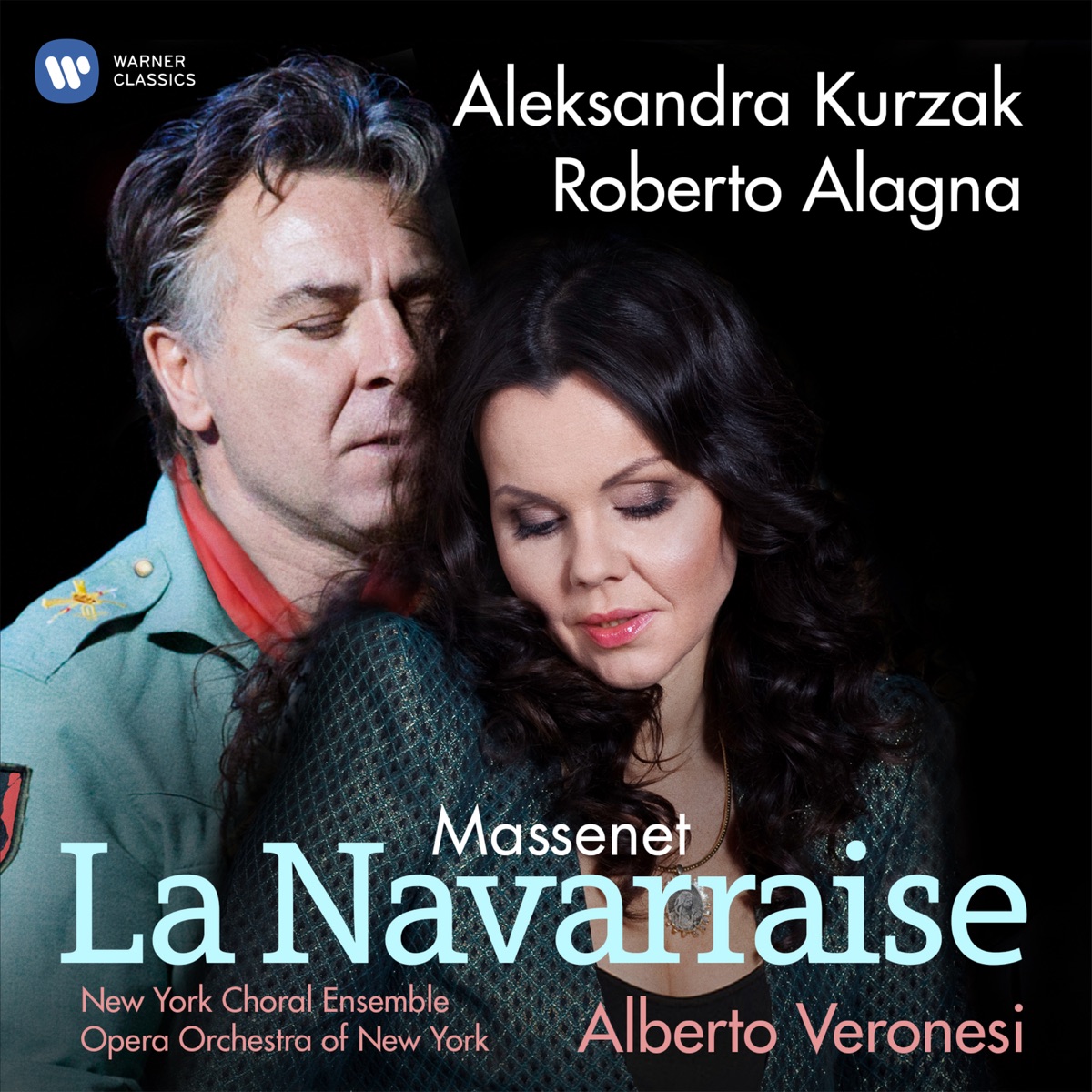 Massenet: La Navarraise by Aleksandra Kurzak, Roberto Alagna, New York Choral Ensemble, Opera Orchestra of New York & Alberto Veronesi album cover