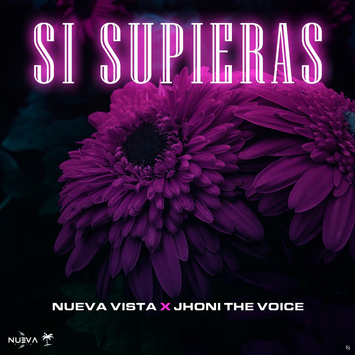 Si Supieras - Single by Nueva Vista & Jhoni "The Voice" album cover