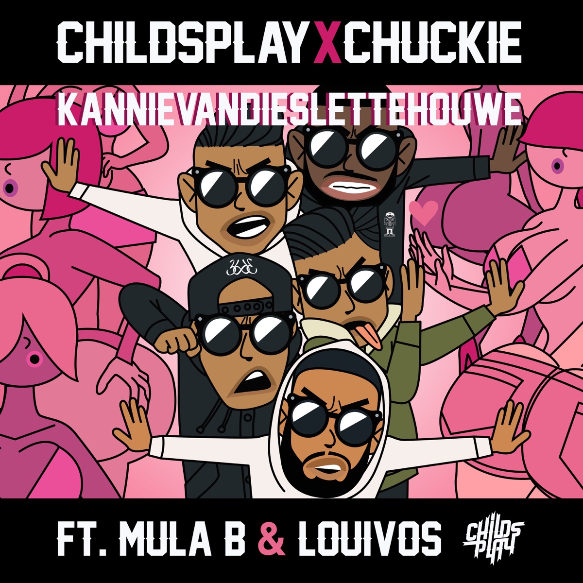 Kannievandieslettehouwe (feat. Mula B & LouiVos) - Single by Childsplay & Chuckie album cover