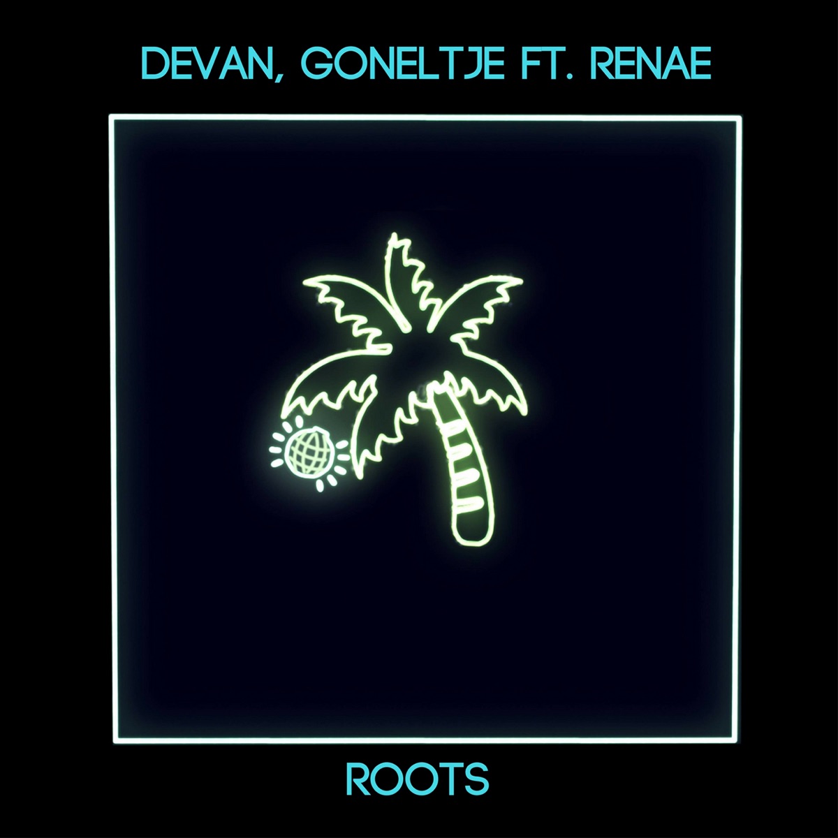 Roots (feat. RENAE) - Single by Devan, GoNeltje & Renae album cover