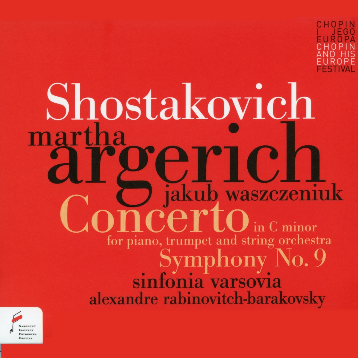 Shostakovich: Concerto in C Minor for Piano, Trumpet & String Orchestra, Symphony No. 9 by Martha Argerich, Jakub Waszczeniuk, Sinfonia Varsovia & Alexandre Rabinovitch-Barakovsky album cover