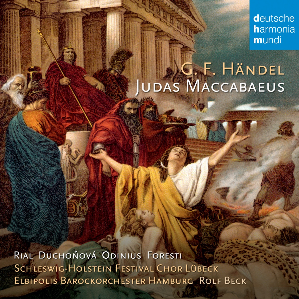 Händel: Judas Maccabaeus, HWV 63 by Núria Rial, Lucia Duchonová, Lothar Odinius, Sergio Foresti, Schleswig-Holstein Festival Chor Lübeck, Elbipolis Barockorchester Hamburg & Rolf Beck album cover