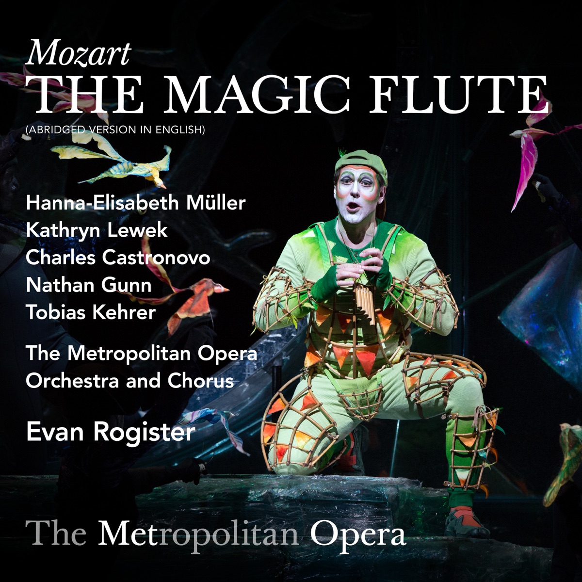 Mozart: The Magic Flute , K 620 Abridged version in English (Recorded December 9, 2017) [Live] by Hanna-Elisabeth Müller, Kathryn Lewek, Charles Castronovo, Nathan Gunn, Tobias Kehrer, Evan Rogister, The Metropolitan Opera Orchestra & The Metropolitan Opera Chorus album cover