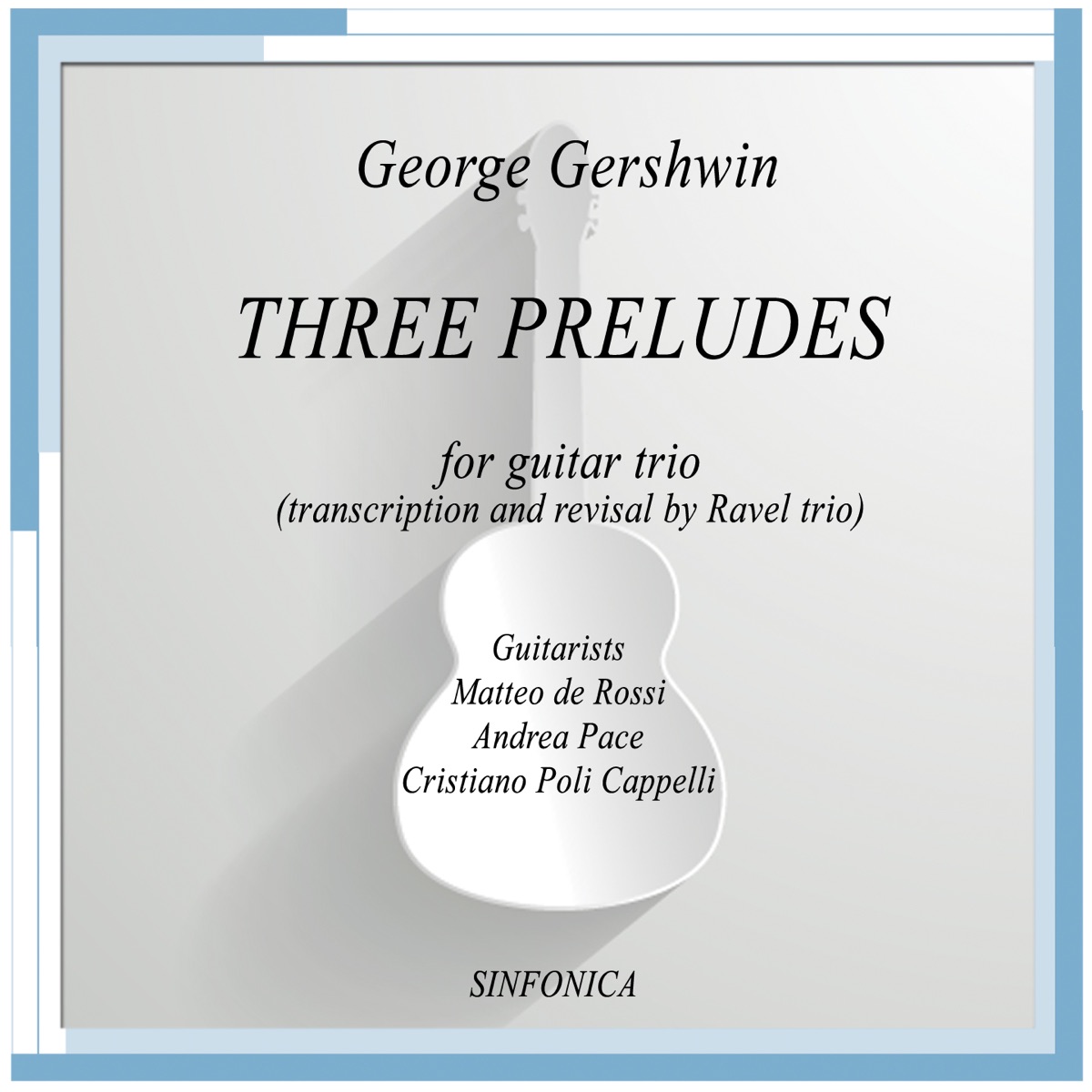 Gershwin: Three Preludes (for Guitar Trio - Transcription and Revisal by Ravel Trio) - Single by Trio Ravel album cover