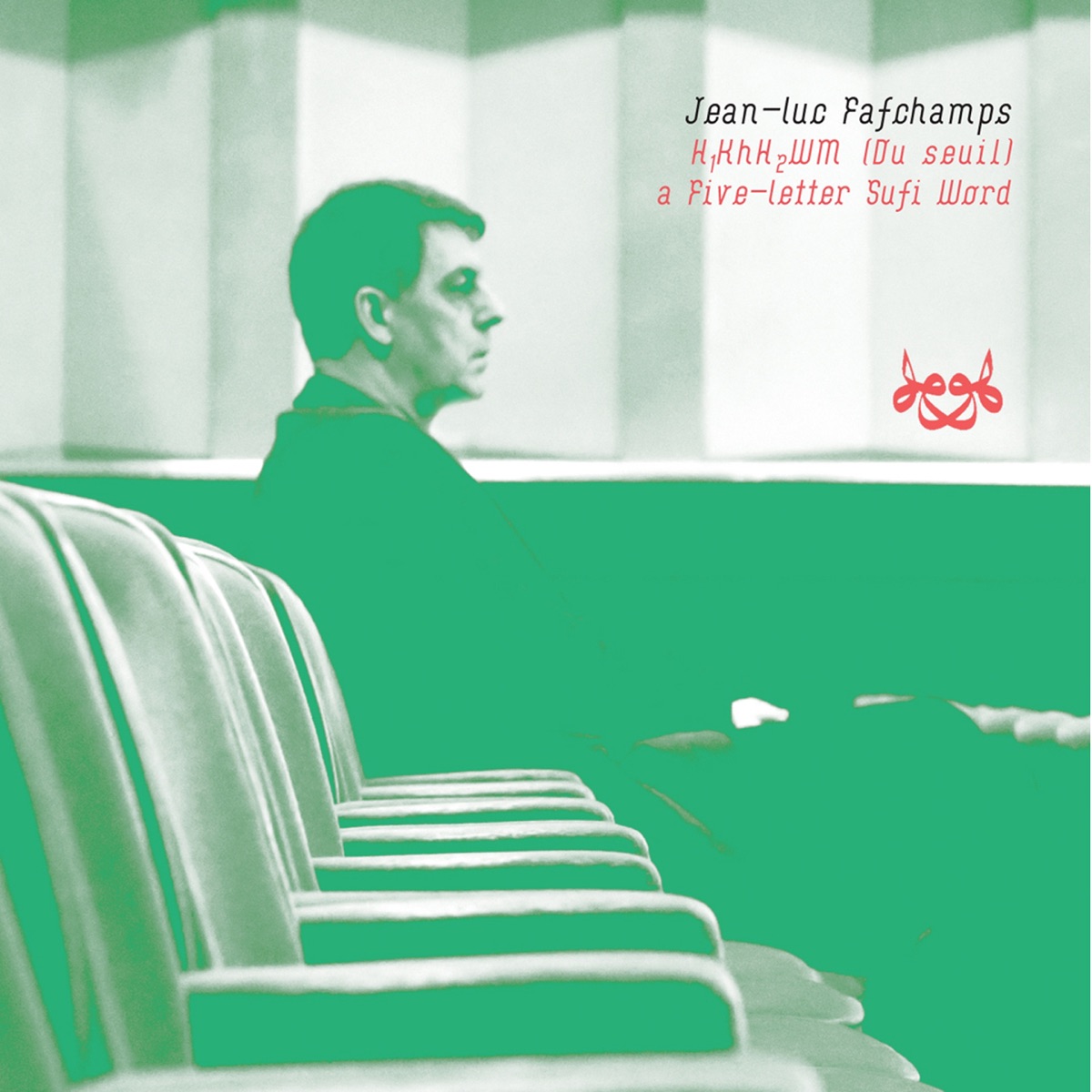 H1KhH2WM (Du seuil), a Five-letter Sufi Word by Jean-Luc Fafchamps album cover