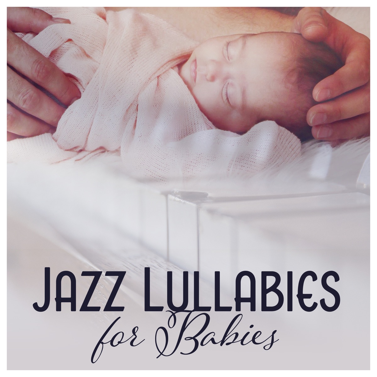Jazz Lullabies for Babies: Gentle Piano Melodies for Newborns, Soothing Jazz for Baby Sleep Time by Baby Lullabies Music Land album cover