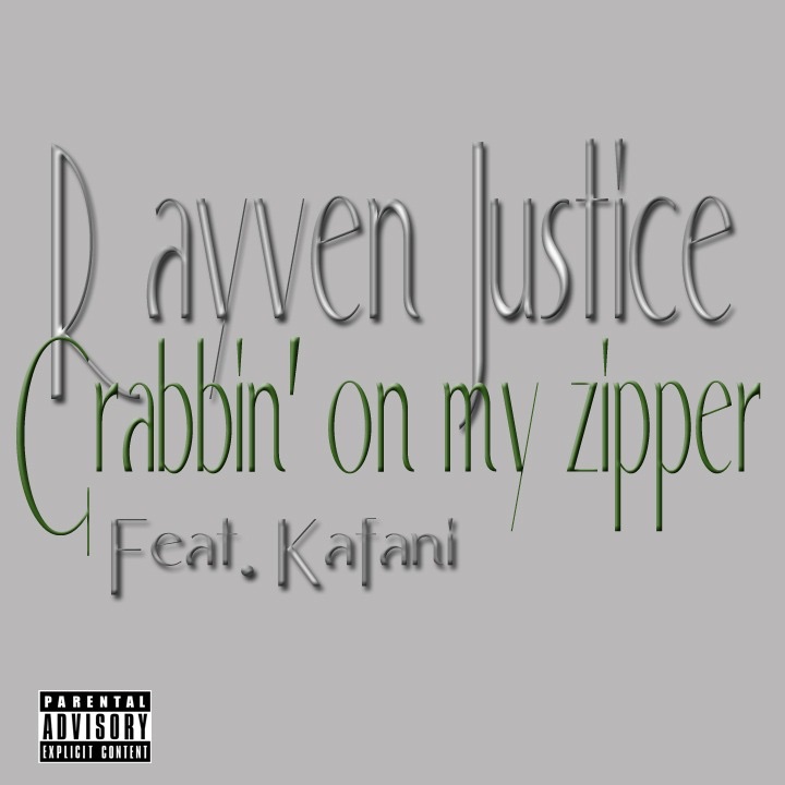 Grabbin' on My Zipper (feat. Kafani) - Single by Rayven Justice album cover