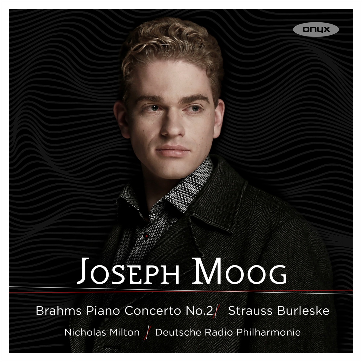 Brahms: Piano Concerto No. 2 - Strauss: Burleske by Joseph Moog, Deutsche Radio Philharmonie Saarbrücken Kaiserslautern & Nicholas Milton album cover