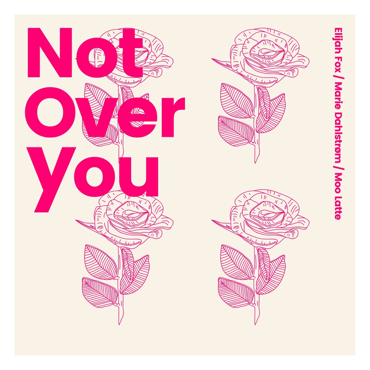 Not over You - Single by Elijah Fox, Marie Dahlstrøm & Moo Latte album cover
