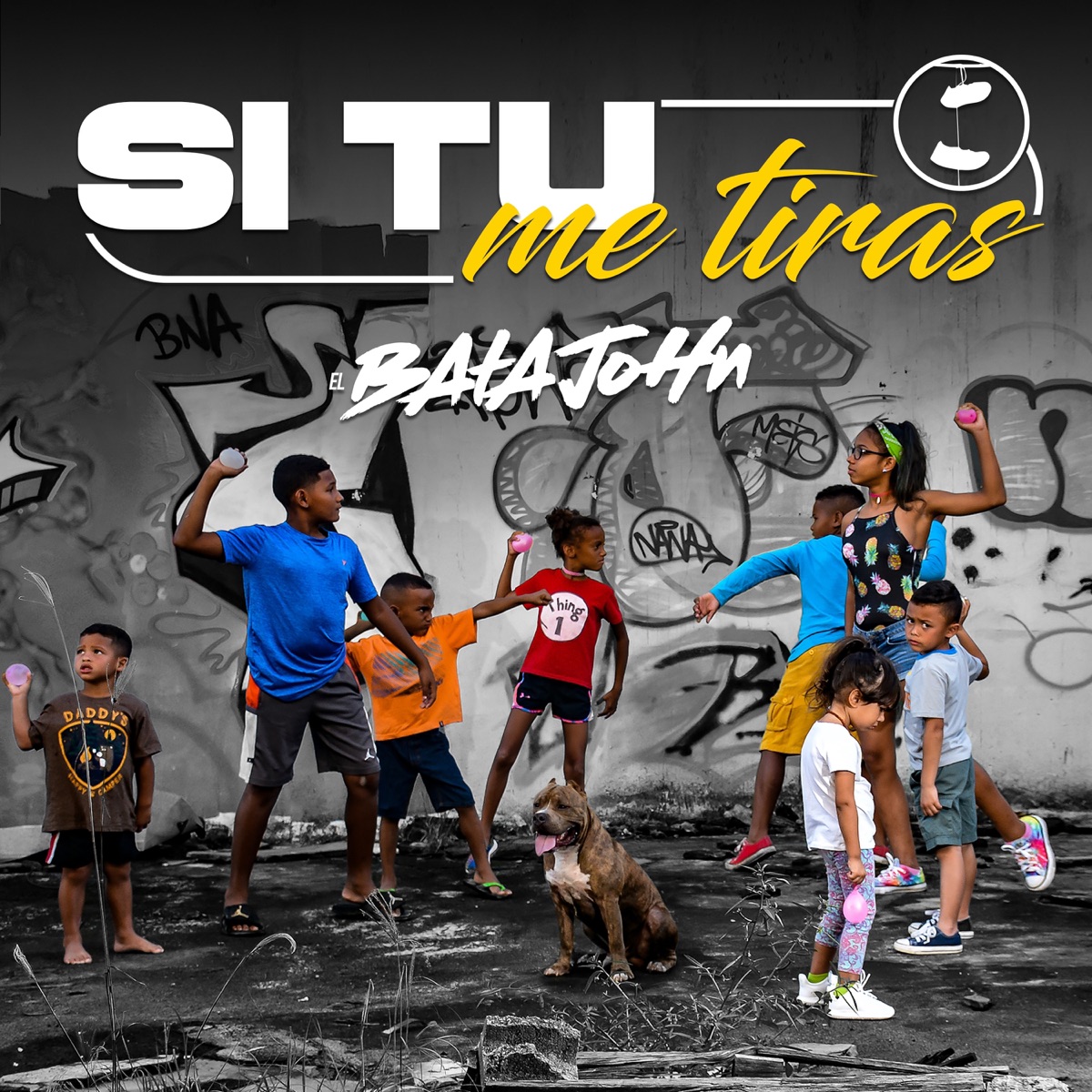 Si Tu Me Tiras - Single by El BataJohn album cover
