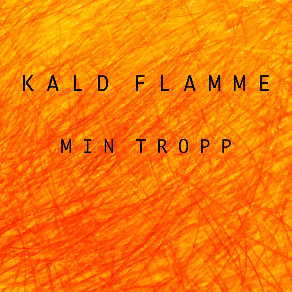 Min Tropp - Single by Kald Flamme album cover