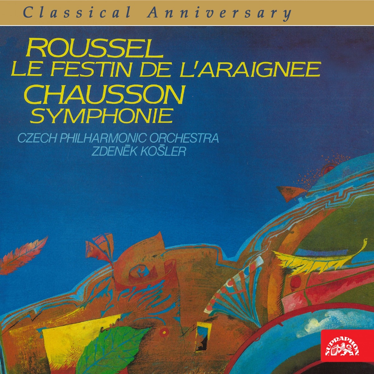 Chausson: Symphony, Op. 20 - Roussel: The Spider's Feast by Zdeněk Košler & Czech Philharmonic album cover