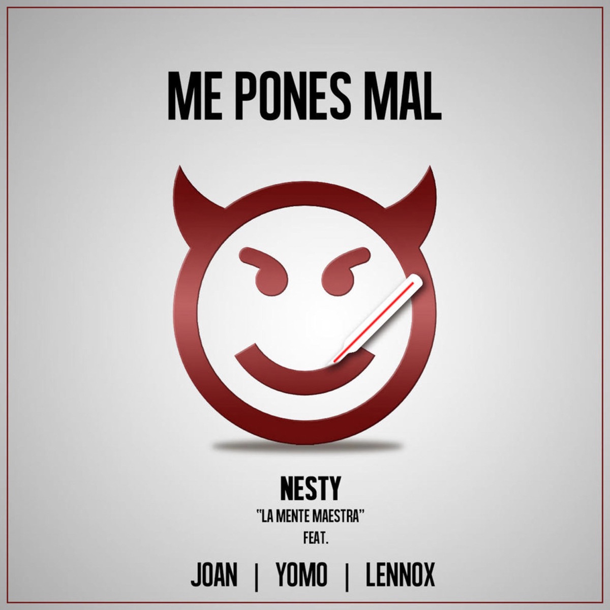 Me Pones Mal (feat. Joan, Yomo & Lennox) - Single by Nesty La Mente Maestra album cover